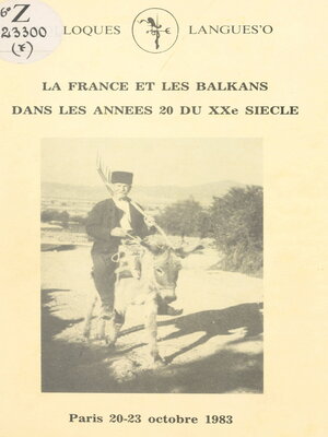 cover image of La France et les Balkans dans les années 20 du XXe siècle